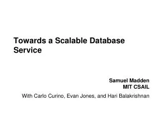 Towards a Scalable Database Service