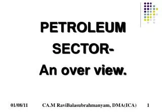 PETROLEUM SECTOR- An over view.