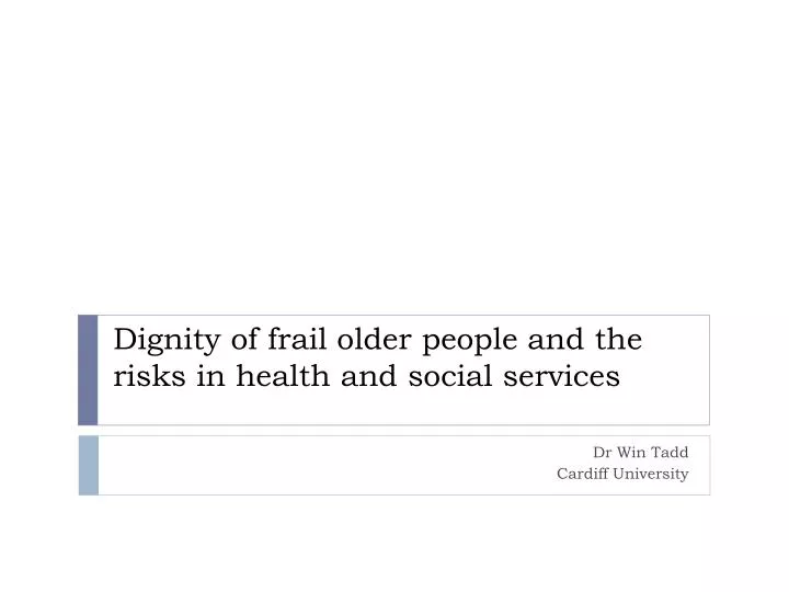 dignity of frail older people and the risks in health and social services