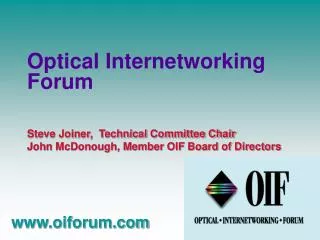 Steve Joiner, Technical Committee Chair	 John McDonough, Member OIF Board of Directors