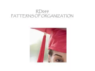 RD099 PATTERNS OF ORGANIZATION