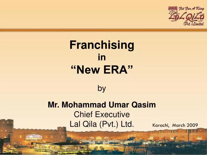 franchising in new era by mr mohammad umar qasim chief executive lal qila pvt ltd