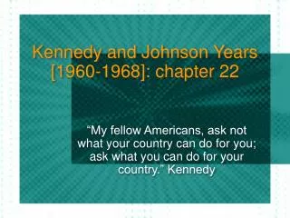 Kennedy and Johnson Years [1960-1968]: chapter 22