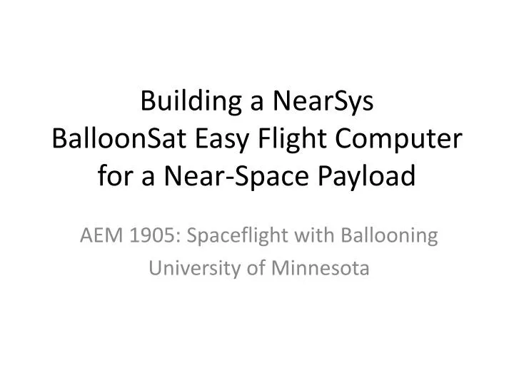 building a nearsys balloonsat easy flight computer for a near space payload