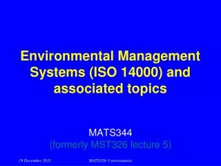 Environmental Management Systems (ISO 14000) and associated topics