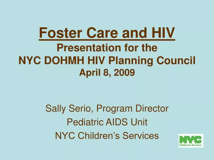 foster care and hiv presentation for the nyc dohmh hiv planning council april 8 2009