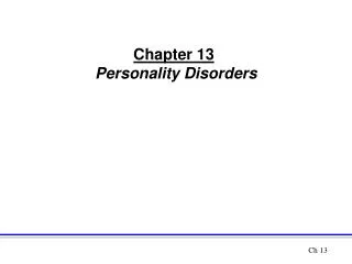 Chapter 13 Personality Disorders
