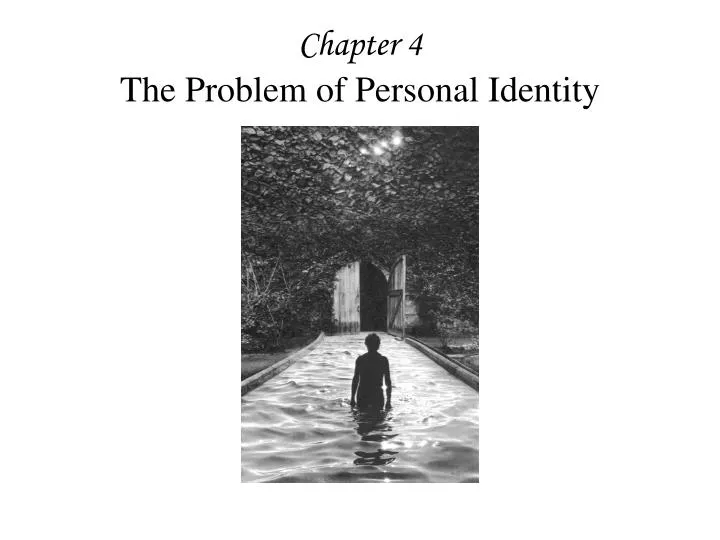 chapter 4 the problem of personal identity