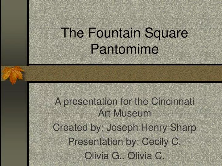 the fountain square pantomime