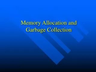Memory Allocation and Garbage Collection