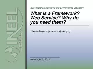 What is a Framework? Web Service? Why do you need them?