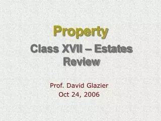 Class XVII – Estates Review