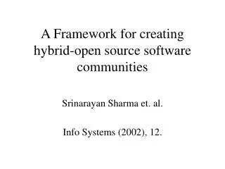 A Framework for creating hybrid-open source software communities