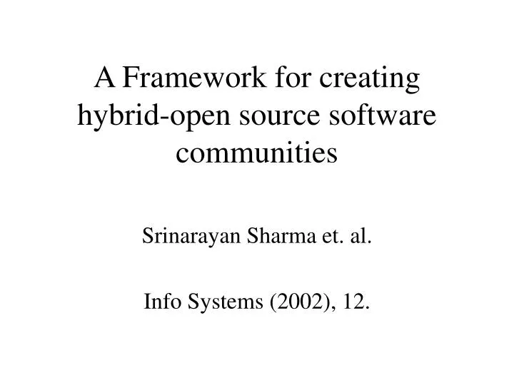 a framework for creating hybrid open source software communities