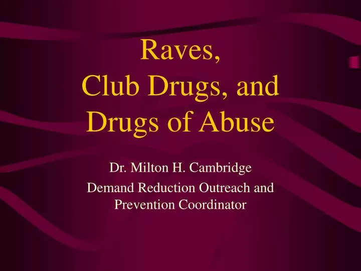 raves club drugs and drugs of abuse
