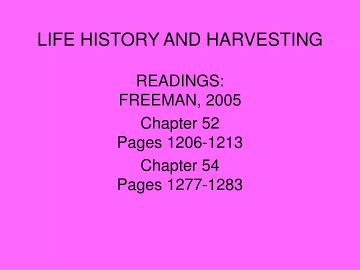 life history and harvesting