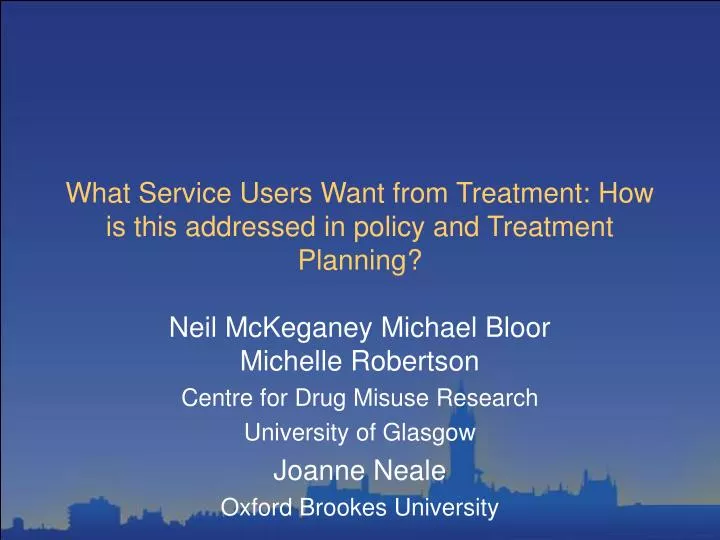 what service users want from treatment how is this addressed in policy and treatment planning
