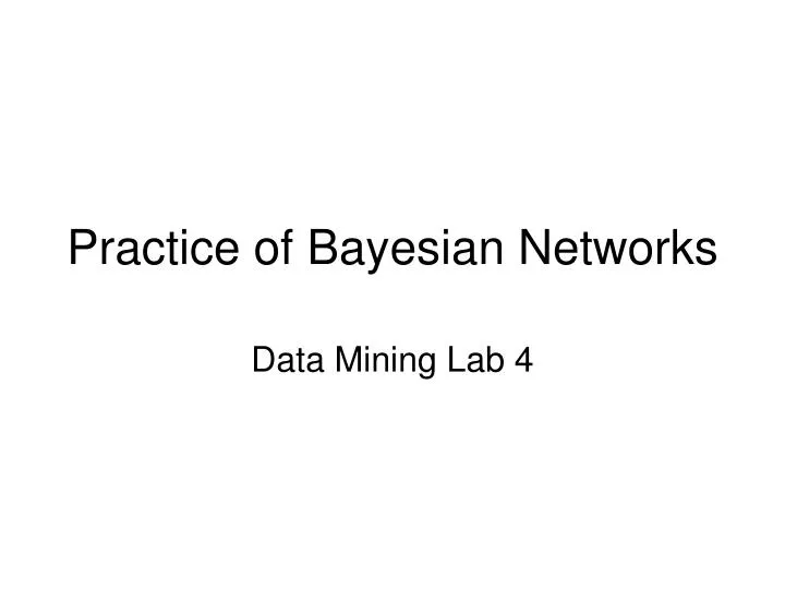 practice of bayesian networks