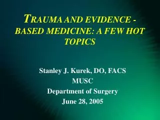 T RAUMA AND EVIDENCE -BASED MEDICINE: A FEW HOT TOPICS