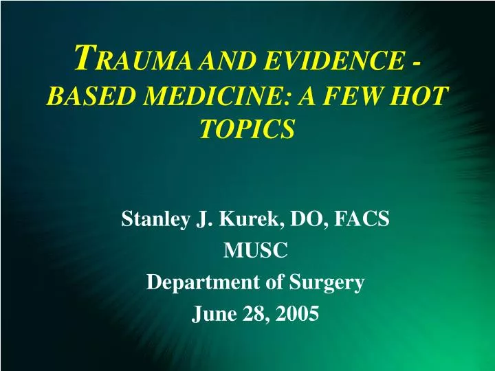 t rauma and evidence based medicine a few hot topics