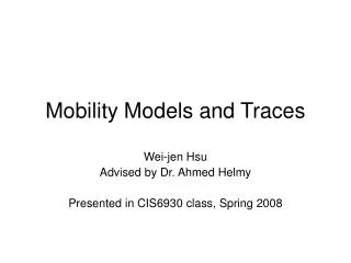 Mobility Models and Traces