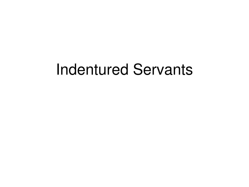 PPT - Indentured Servants PowerPoint Presentation, free download - ID ...