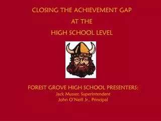 CLOSING THE ACHIEVEMENT GAP AT THE HIGH SCHOOL LEVEL