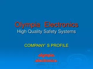 Olympia Electronics High Quality Safety Systems