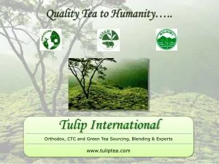 Quality Tea to Humanity…..
