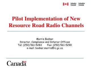 Pilot Implementation of New Resource Road Radio Channels
