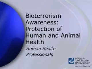 Bioterrorism Awareness: Protection of Human and Animal Health