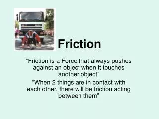 Friction