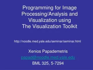 Programming for Image Processing/Analysis and Visualization using The Visualization Toolkit