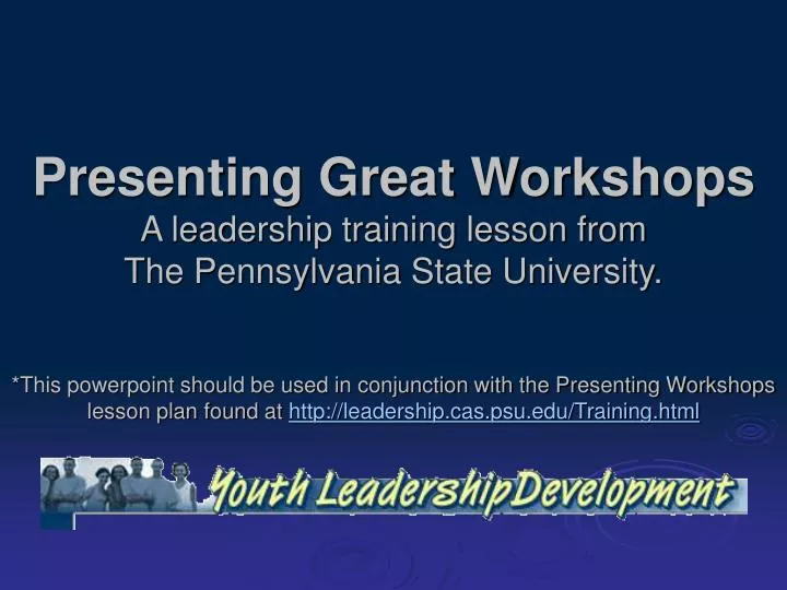 presenting great workshops a leadership training lesson from the pennsylvania state university
