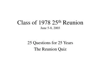 Class of 1978 25 th Reunion June 5-8, 2003