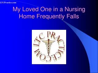 My Loved One in a Nursing Home Frequently Falls