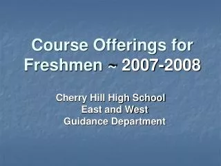 Course Offerings for Freshmen ~ 2007-2008