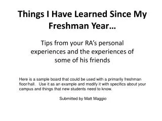 Things I Have Learned Since My Freshman Year…