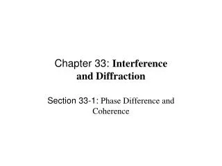 Chapter 33: Interference and Diffraction