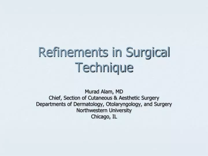 refinements in surgical technique