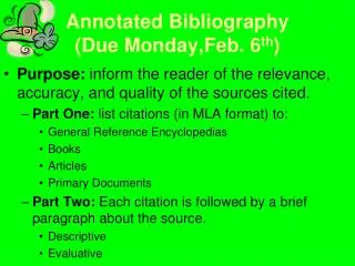 Annotated Bibliography (Due Monday,Feb. 6 th )