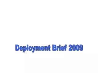 Deployment Brief 2009