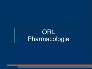 ORL Pharmacologie