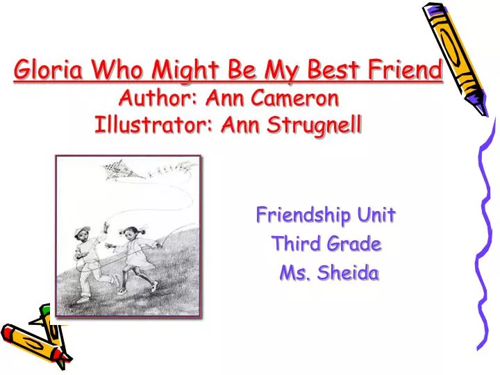 gloria who might be my best friend author ann cameron illustrator ann strugnell