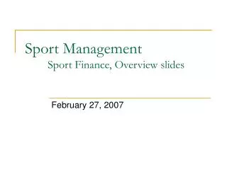 Sport Management 	Sport Finance, Overview slides