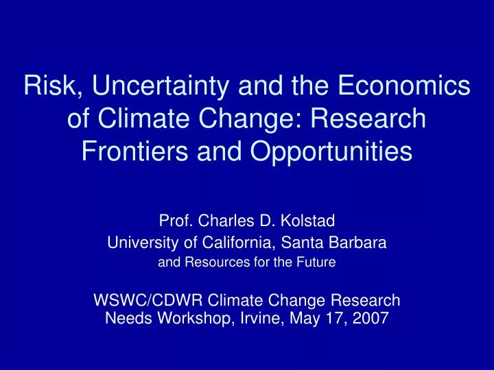 risk uncertainty and the economics of climate change research frontiers and opportunities