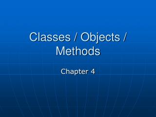 Classes / Objects / Methods