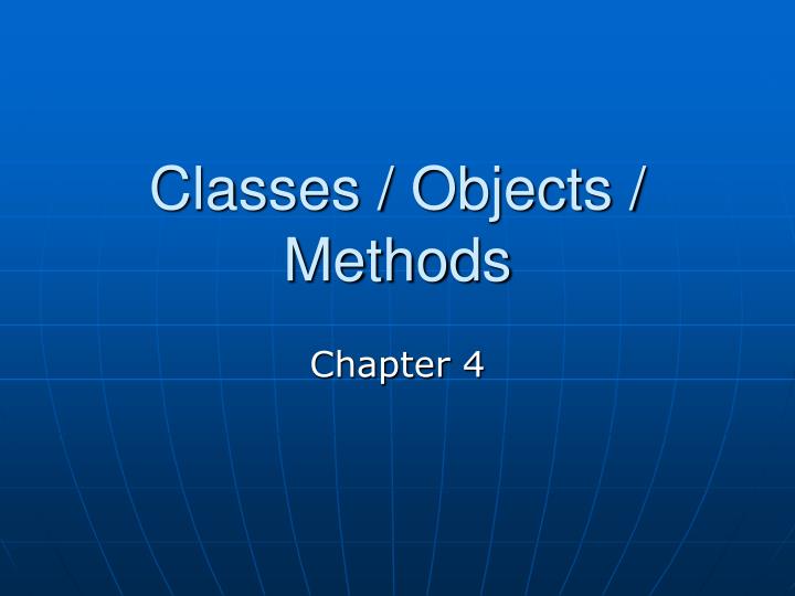 classes objects methods