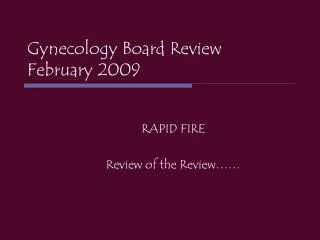 Gynecology Board Review February 2009
