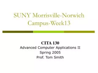 SUNY Morrisville-Norwich Campus-Week13